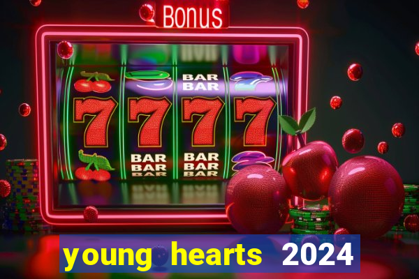 young hearts 2024 online legendado